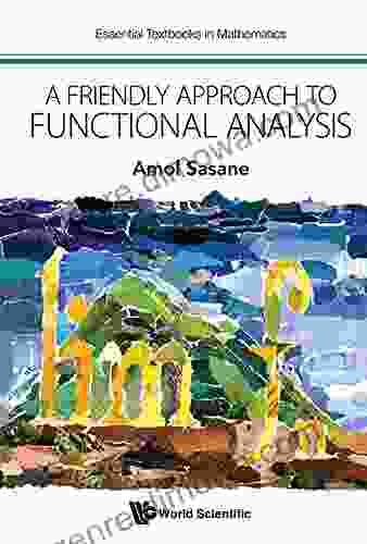 Friendly Approach To Functional Analysis A (Essential Textbooks In Mathematics 0)