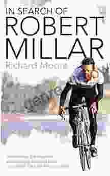 In Search Of Robert Millar: Unravelling The Mystery Surrounding Britain S Most Successful Tour De France Cyclist