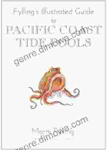 Fylling S Illustrated Guide To Pacific Coast Tide Pools (Fylling S Illustrated Guides 1)