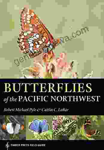 Butterflies Of The Pacific Northwest (A Timber Press Field Guide)