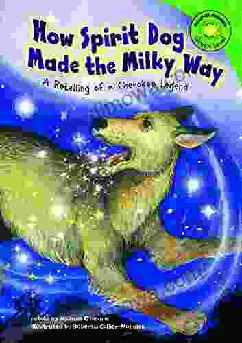 How Spirit Dog Made The Milky Way (Read It Readers: Legends)