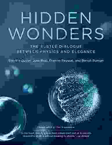 Hidden Wonders: The Subtle Dialogue Between Physics And Elegance