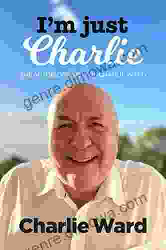 I M Just Charlie: The Autobiography Of Charlie Ward