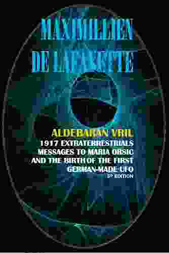 ALDEBARAN VRIL: 1917 Extraterrestrials Messages To Maria Orsic And The Birth Of The First German Made UFO