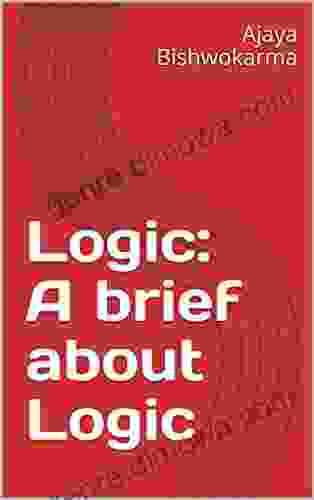 Logic: A Brief About Logic: Mathematical Logic