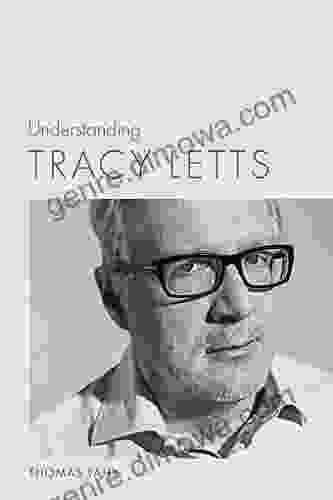 Understanding Tracy Letts (Understanding Contemporary American Literature)