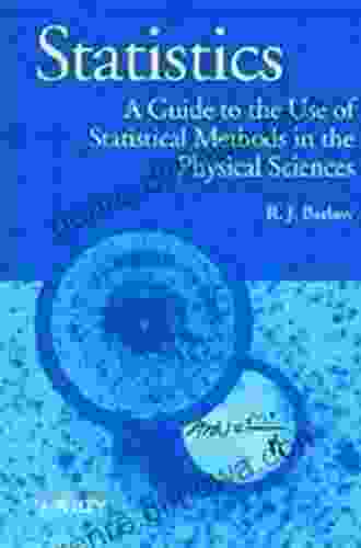 Statistics: A Guide To The Use Of Statistical Methods In The Physical Sciences (Manchester Physics 17)