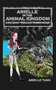Arielle In The Animal Kingdom: A Walt Disney World Cast Member Memoir