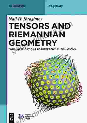 Tensors And Riemannian Geometry: With Applications To Differential Equations (De Gruyter Textbook)